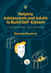 Helping Adolescents and Adults to Build Self-Esteem : A Photocopiable Resource Book