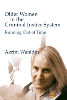 Older Women in the Criminal Justice System : Running Out of Time