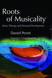 Roots of Musicality : Music Therapy and Personal Development