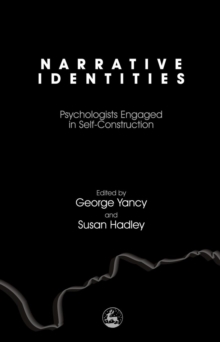 Narrative Identities : Psychologists Engaged in Self-Construction