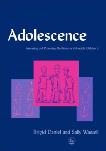 Adolescence : Assessing and Promoting Resilience in Vulnerable Children 3