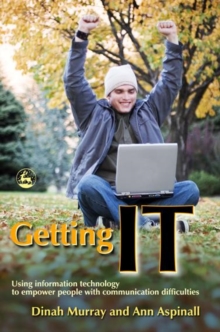 Getting IT : Using information technology to empower people with communication difficulties