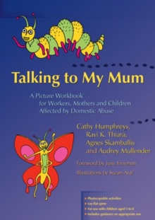 Talking to My Mum : A Picture Workbook for Workers, Mothers and Children Affected by Domestic Abuse