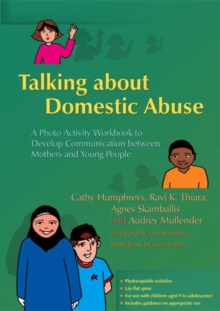 Talking about Domestic Abuse : A Photo Activity Workbook to Develop Communication between Mothers and Young People