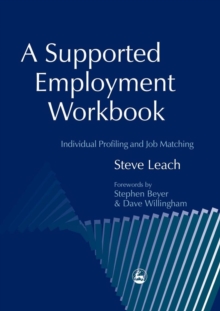 A Supported Employment Workbook : Using Individual Profiling and Job Matching