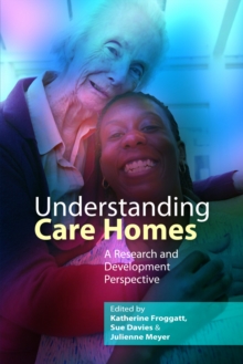 Understanding Care Homes : A Research and Development Perspective