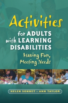 Activities for Adults with Learning Disabilities : Having Fun, Meeting Needs