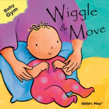 Wiggle & Move, Board book Book Wiggle & Move, Board book Book