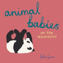 Animal Babies on the Mountain!, Board book Book Animal Babies on the Mountain!, Board book Book