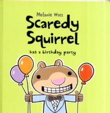 Scaredy Squirrel Has a Birthday Party, Hardback Book Scaredy Squirrel Has a Birthday Party, Hardback Book