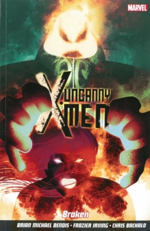 Uncanny X-men Vol.2: Broken, Paperback Book Uncanny X-men Vol.2: Broken, Paperback Book