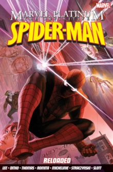 Marvel Platinum: The Definitive Spider-man Reloaded, Paperback / softback Book Marvel Platinum: The Definitive Spider-man Reloaded, Paperback / softback Book