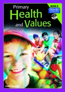 Primary Health and Values : Ages 8-9 Years Bk. D