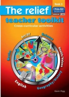 The Relief Teacher Toolkit : Cross-curricular Activities Bk. 3, Paperback / softback Book The Relief Teacher Toolkit : Cross-curricular Activities Bk. 3, Paperback / softback Book
