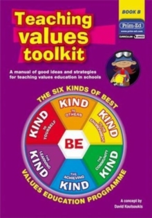 Teaching Values Toolkit : The Six Kinds of Best Values Education Programme Bk. B