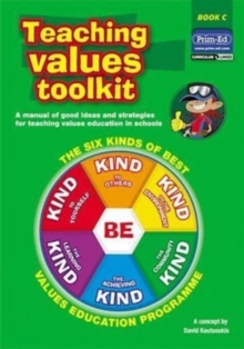 Teaching Values Toolkit : The Six Kinds of Best Values Education Programme Bk. C