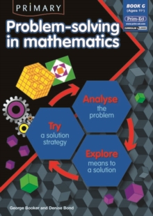 Primary Problem-solving in Mathematics : Analyse, Try, Explore Bk.G, Paperback / softback Book Primary Problem-solving in Mathematics : Analyse, Try, Explore Bk.G, Paperback / softback Book