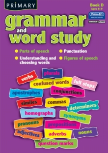 Primary Grammar and Word Study : Parts of Speech, Punctuation, Understanding and Choosing Words, Figures of Speech Bk. D, Paperback Book Primary Grammar and Word Study : Parts of Speech, Punctuation, Understanding and Choosing Words, Figures of Speech Bk. D, Paperback Book