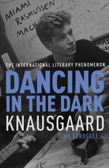 Dancing in the Dark : My Struggle Book 4, Hardback Book Dancing in the Dark : My Struggle Book 4, Hardback Book