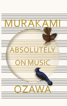 Absolutely on Music : Conversations with Seiji Ozawa, Hardback Book Absolutely on Music : Conversations with Seiji Ozawa, Hardback Book