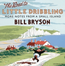 The Road to Little Dribbling : More Notes from a Small Island