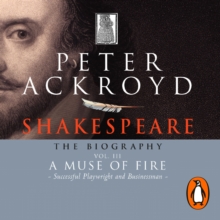 Shakespeare - The Biography: Vol III : A Muse of Fire, eAudiobook MP3 eaudioBook Shakespeare - The Biography: Vol III : A Muse of Fire, eAudiobook MP3 eaudioBook