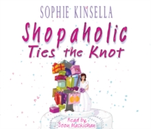 Shopaholic Ties The Knot : (Shopaholic Book 3), CD-Audio Book Shopaholic Ties The Knot : (Shopaholic Book 3), CD-Audio Book