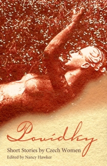 Povidky : Short Stories by Czech Women, Paperback / softback Book Povidky : Short Stories by Czech Women, Paperback / softback Book