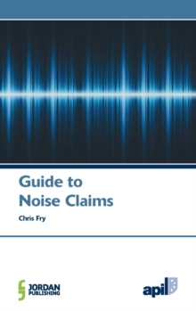 APIL Guide to Noise Claims, Paperback Book APIL Guide to Noise Claims, Paperback Book