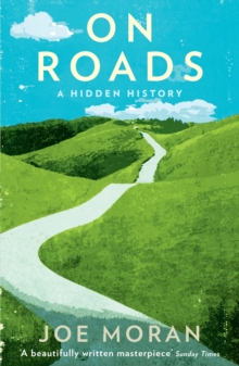 On Roads : A Hidden History, Paperback Book On Roads : A Hidden History, Paperback Book
