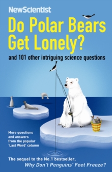 Do Polar Bears Get Lonely? : And 101 Other Intriguing Science Questions, Paperback Book Do Polar Bears Get Lonely? : And 101 Other Intriguing Science Questions, Paperback Book