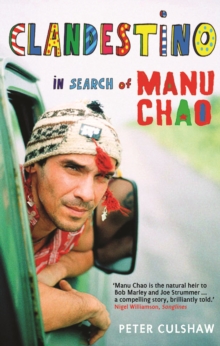Clandestino : In Search of Manu Chao, Paperback / softback Book Clandestino : In Search of Manu Chao, Paperback / softback Book