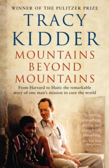 Mountains Beyond Mountains : One doctor's quest to heal the world