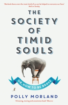 The Society of Timid Souls : Or, How to be Brave, Paperback Book The Society of Timid Souls : Or, How to be Brave, Paperback Book