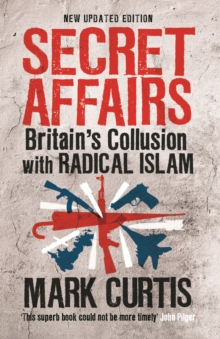 Secret Affairs : Britain's Collusion with Radical Islam, Paperback Book Secret Affairs : Britain's Collusion with Radical Islam, Paperback Book