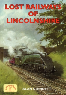 Lost Railways of Lincolnshire, Paperback Book Lost Railways of Lincolnshire, Paperback Book