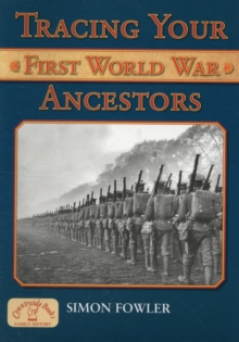 Tracing Your First World War Ancestors, Paperback Book Tracing Your First World War Ancestors, Paperback Book
