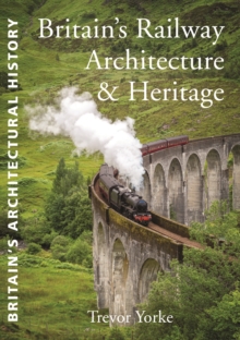 Britain's Railway Architecture & Heritage, Paperback Book Britain's Railway Architecture & Heritage, Paperback Book