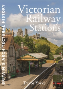 Victorian Railway Stations, Paperback / softback Book Victorian Railway Stations, Paperback / softback Book