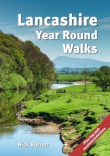 Lancashire Year Round Walks : 20 circular routes with recommendations for autumn, winter, spring and summer.