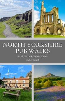 North Yorkshire Pub Walks : 20 of the best circular routes