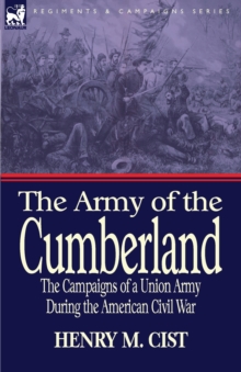 The Army of the Cumberland : The Campaigns of a Union Army During the American Civil War