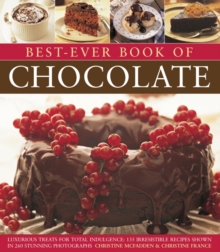 Best-Ever Book of Chocolate : Luxurious Treats for Total Indulgence: 135 Irresistible Recipes Shown in 260 Stunning Photographs, Paperback Book Best-Ever Book of Chocolate : Luxurious Treats for Total Indulgence: 135 Irresistible Recipes Shown in 260 Stunning Photographs, Paperback Book