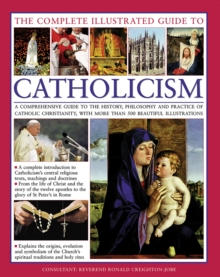 Complete Illustrated Guide to Catholicism, Hardback Book Complete Illustrated Guide to Catholicism, Hardback Book
