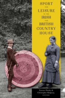 Sport and leisure in the Irish and British country house, Paperback / softback Book Sport and leisure in the Irish and British country house, Paperback / softback Book