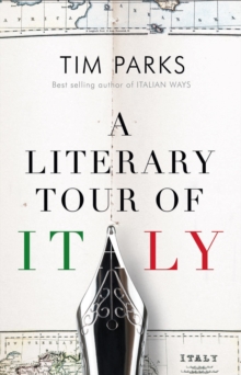 A Literary Tour of Italy, Hardback Book A Literary Tour of Italy, Hardback Book