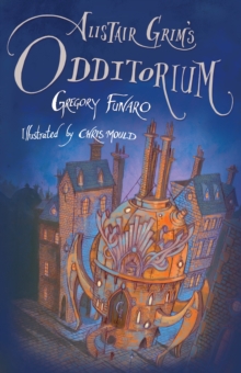 Alistair Grim's Odditorium, Paperback Book Alistair Grim's Odditorium, Paperback Book