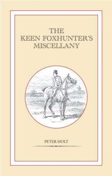 The Keen Foxhunter's Miscellany, Hardback Book The Keen Foxhunter's Miscellany, Hardback Book