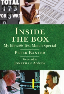 Inside the Box : My Life with Test Match Special