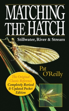 Matching the Hatch : Stillwater, River and Stream